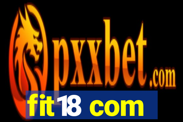 fit18 com